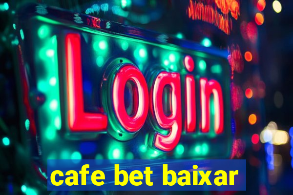 cafe bet baixar